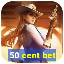 50 cent bet